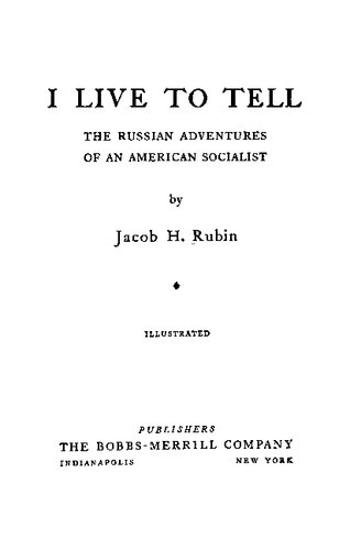 I live to tell; the Russian adventures of an American socialist