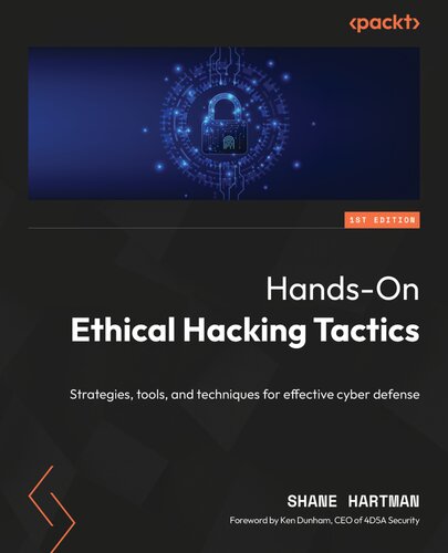 Hands-On Ethical Hacking Tactics: Strategies, tools, and techniques for effective cyber defense