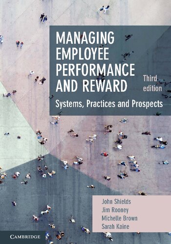 Managing Employee Performance and Reward: Systems, Practices and Prospects