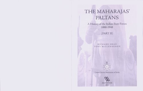 The Maharaja's Paltans: A History of the Indian State Forces: Vol 2