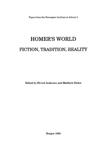 Homer's World: Fiction, Tradition, Reality