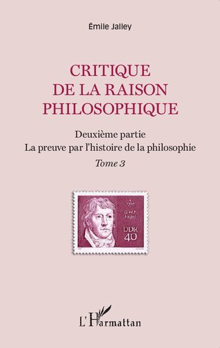 Critique de la raison philosophique: Tome 3, La preuve par l'histoire de la philosophie