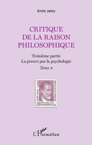 Critique de la raison philosophique  Troisième partie. La preuve par la psychologie - Tome 4