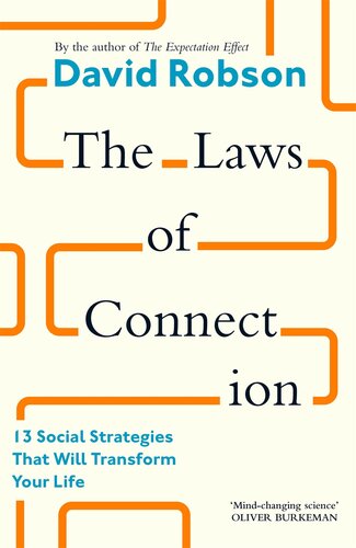 The Laws of Connection: The Scientific Secrets of Building a Strong Social Network