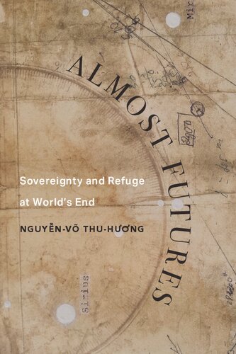 Almost Futures: Sovereignty and Refuge at World’s End