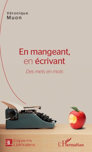 En mangeant, en écrivant: Des mets en mots
