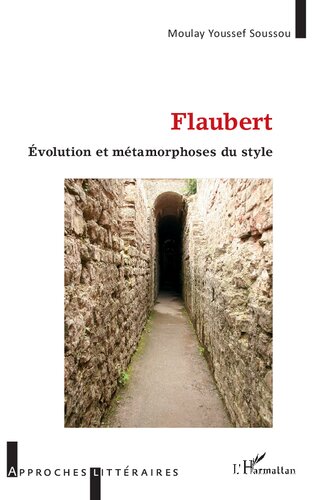 Flaubert: évolution et métamorphoses du style