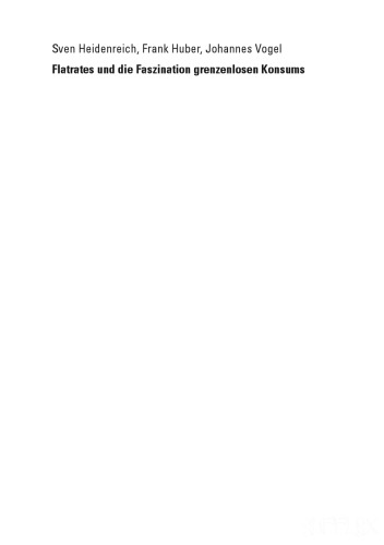 Flatrates und die Faszination grenzenlosen Konsums: Eine empirische Studie in der Mobilfunkbranche