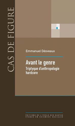 Avant le genre - Triptyque d'anthropologie hardcore