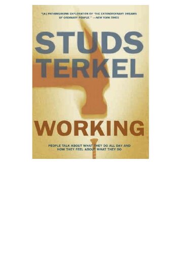 Working: People Talk About What They Do All Day and How They Feel About What They Do