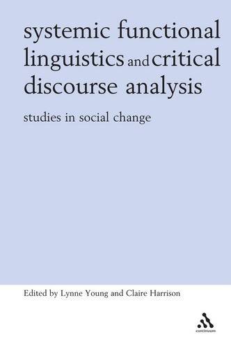 Systemic Functional Linguistics and Critical Discourse Analysis: Studies in Social Change (Open Linguistics)