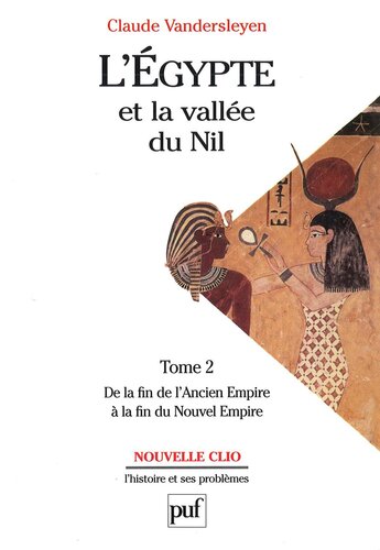 L'Egypte et la vallée du Nil T2 - De la fin de l'ancien empire à la fin du nouvel empire
