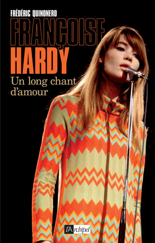 Françoise Hardy un long chant d'amour