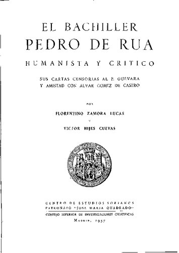 El bachiller Pedro de Rùa: humanista y crítico, sus cartas censorias al P. Guevara y Amistad con Alvar Gómez de Castro