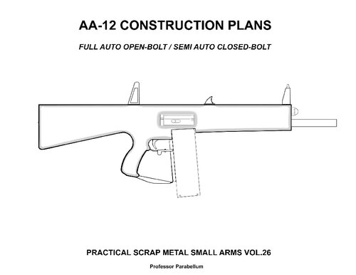 AA-12 Construction Plans - Practical Scrap Metal Small Arms Volume 26