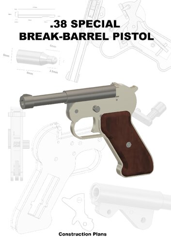 DIY .38 Special Break-Barrel Pistol Plans - Practical Scrap Metal Small Arms Volume 27