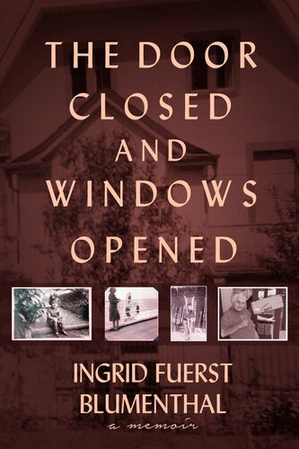 The Door Closed and Windows Opened: My Journey Fleeing Nazi Germany and Building a New Life in America