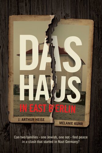 Das Haus: in East Berlin: Can two families -- one Jewish, one not -- find peace in a clash that started in Nazi Germany?