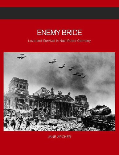 Enemy Bride -- Love and Survival in Nazi Ruled Germany