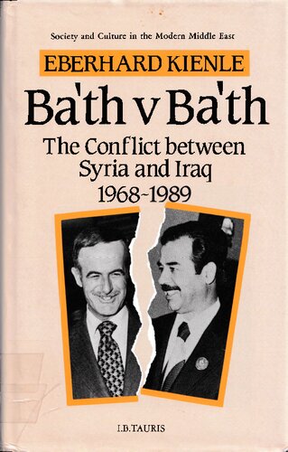 Ba'th v Ba'th: The Conflict Between Syria and Iraq, 1968–1989