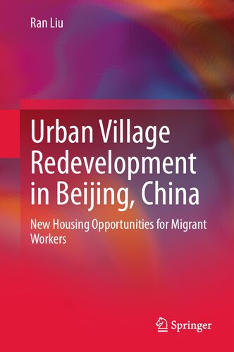 Urban Village Redevelopment in Beijing, China: New Housing Opportunities for Migrant Workers