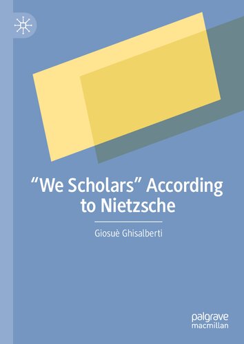 “We Scholars” According to Nietzsche