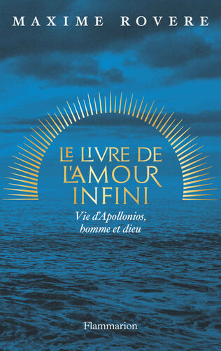 Le Livre de l'amour infini. Vie d'Apollonios, homme et dieu (French Edition)