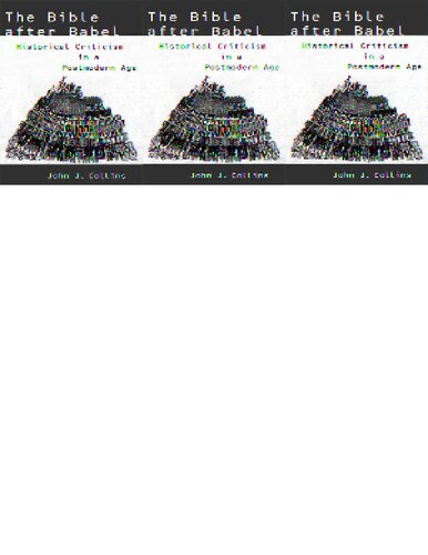 The bible after Babel. Historical criticism in a postmodern age