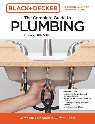 Black and Decker The Complete Guide to Plumbing Updated 8th Edition: Completely Updated to Current Codes (Black & Decker Complete Photo Guide)