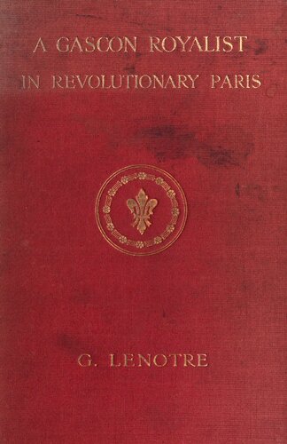 A Gascon Royalist in revolutionary Paris, the baron de Batz, 1792-1795