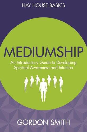 Mediumship. An introductory guide to developing spiritual awareness and intuition