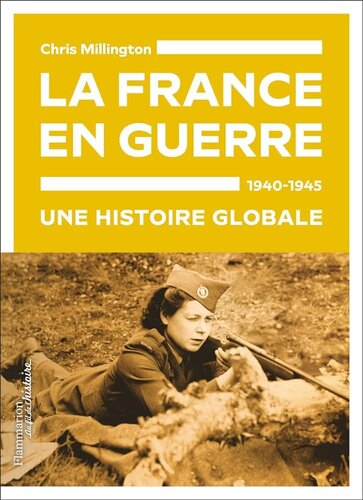 La France en guerre, 1940-1945 une histoire globale