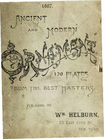 Ancient and Modern Ornaments: 120 Plates from the Best Masters