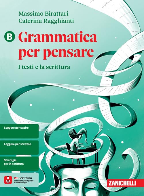 Grammatica per pensare. I testi e la scrittura. (Vol. B)