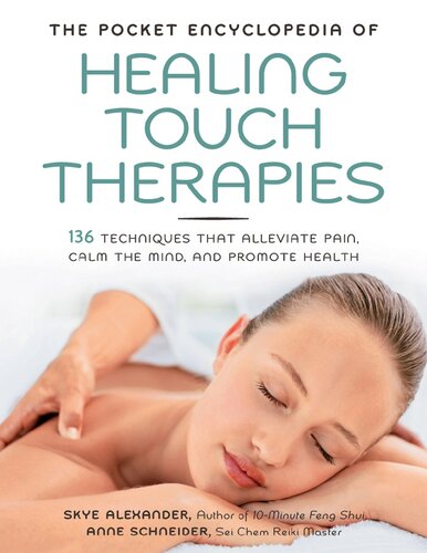 Healing touch therapies. 136 techniques that alleviate pain, calm the mind