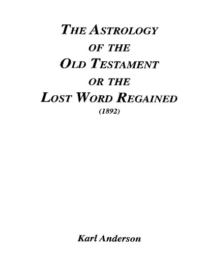 The Astrology of the Old Testament or The Lost World Regained