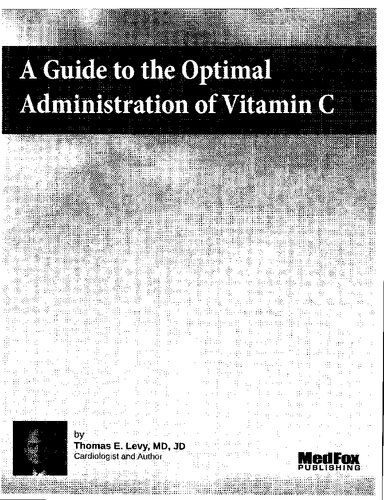 Curing the Incurable: Vitamin C, Infectious Diseases, and Toxins, 3rd Edition ( Optimal Administration of Vitamin C )