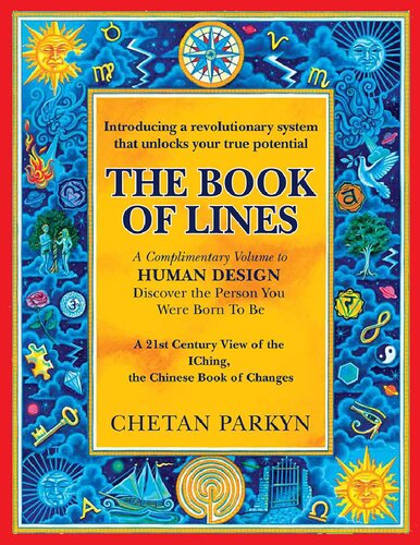 The Book of Lines: A 21st Century View of the IChing, the Chinese Book of Changes (Discover the Person You Were Born To Be)