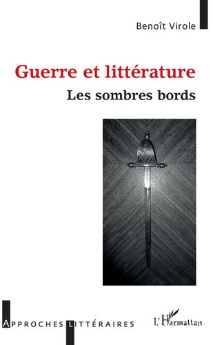 Guerre et littérature: Les sombres bords (French Edition)