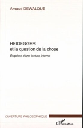 Heidegger et la question de la chose: esquisse d'une lecture interne