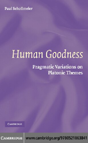 Human Goodness: Pragmatic Variations on Platonic Themes