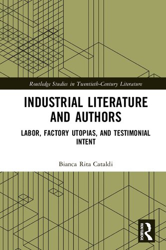 Industrial Literature and Authors: Labor, Factory Utopias and Testimonial Intent