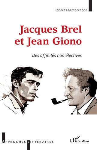 Jacques Brel et Jean Giono: Des affinités non éléctives