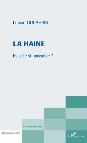 La haine: Est-elle si haïssable ? (French Edition)