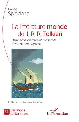 La littérature-monde de J.R.R. Tolkien: Pertinence, discours et modernité d'une oeuvre originale