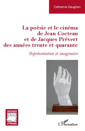 La poésie et le cinéma de Jean Cocteau et de Jacques Prévert des années trente et quarante: Représentation et imaginaire