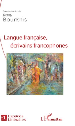 Langue française,: écrivains francophones