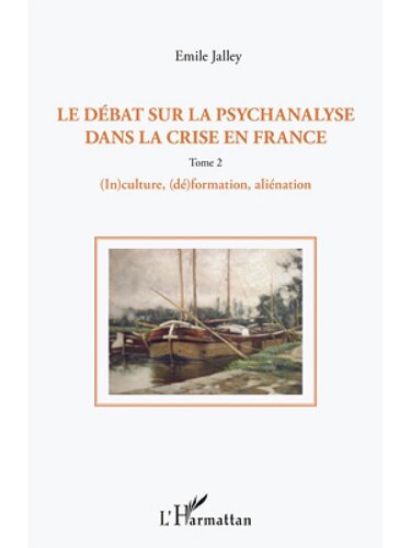 Le dbat sur la psychanalyse dans la crise en France (Tome 2)