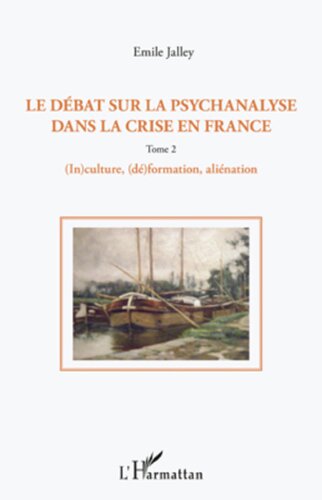 Le dbat sur la psychanalyse dans la crise en France (Tome 2)