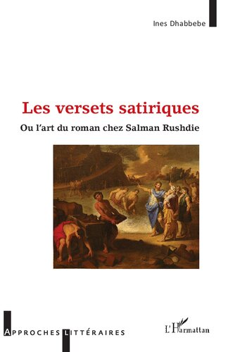 Les versets satiriques: ou l'art du Roman chez Salman Rushdie